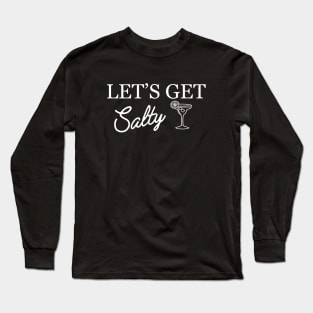 Bride / Bridesmaid - Let's get Salty ( tequila party theme ) Long Sleeve T-Shirt